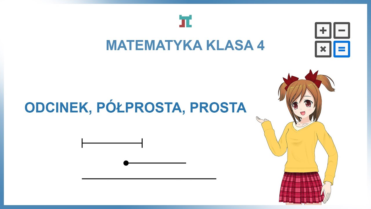 Matematyka klasa 4 - Odcinek, półprosta, prosta - YouTube Matematyka Kl 4