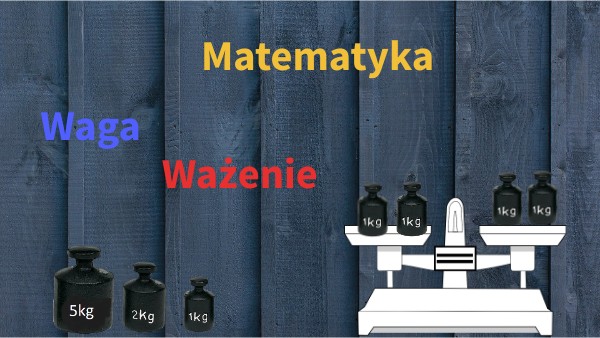 Waga I Wazenie Matematyka Klasa 1