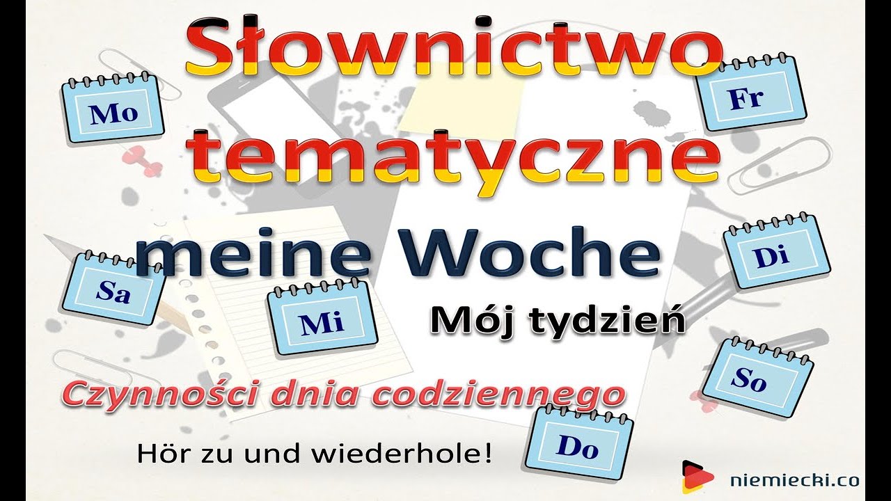 Meine Woche - mój tydzień, opis czynnosci dnia codziennego -słownictwo Przebieg Dnia Po Niemiecku Perfekt