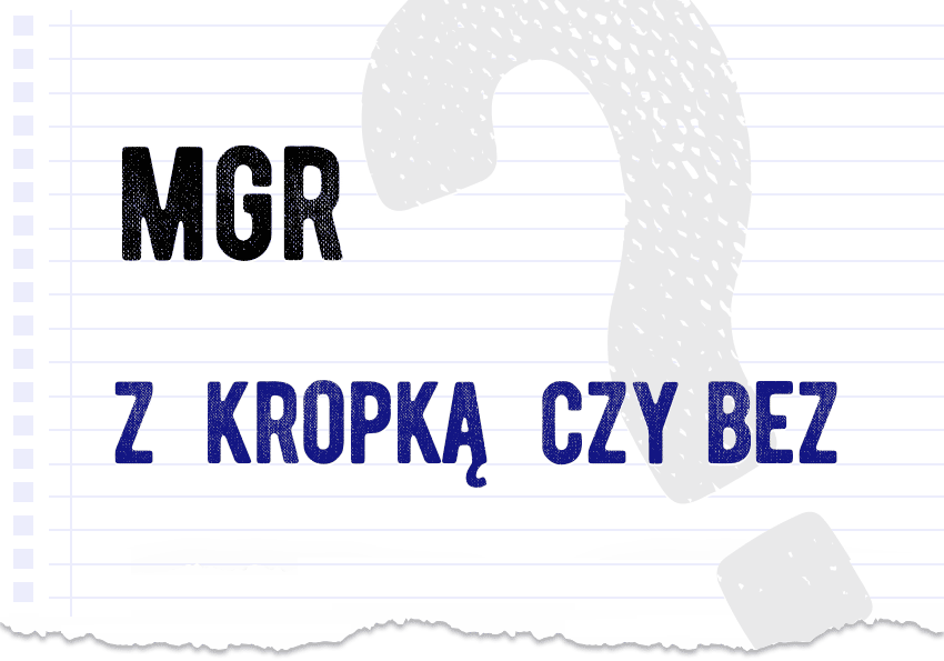 mgr – z kropką czy bez kropki? Poprawna forma. Polszczyzna.pl Ok Z Kropka Czy Bez