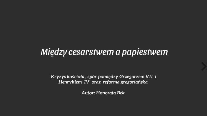 Między cesarstwem a papiestwem by Honorata Bek on Prezi Spór Między Cesarstwem A Papiestwem