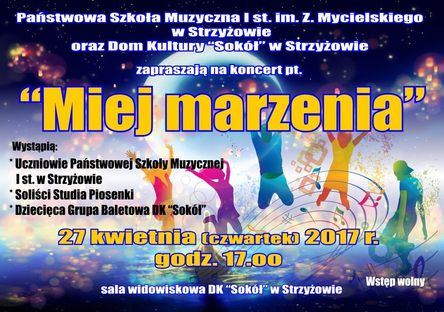 „Miej marzenia i uwierz w ich moc…” - Dom Kultury "Sokół" w Strzyżowie Piosenka Marzenia Sie Spełniają Tekst