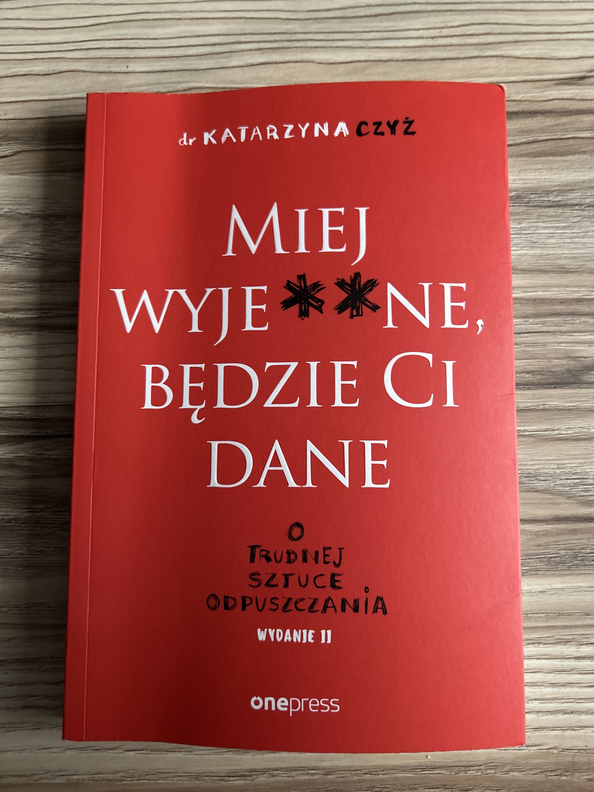 Miej Wyje A Bedzie Ci Dane