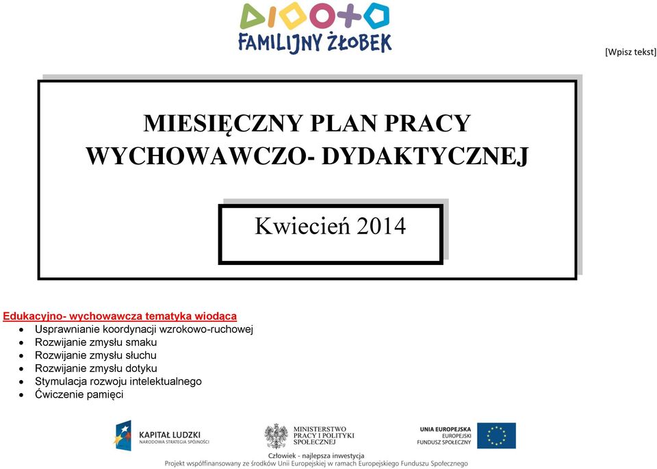 MIESIĘCZNY PLAN PRACY WYCHOWAWCZO- DYDAKTYCZNEJ. Kwiecień r. - PDF Free Miesięczne Plany Pracy W żłobku