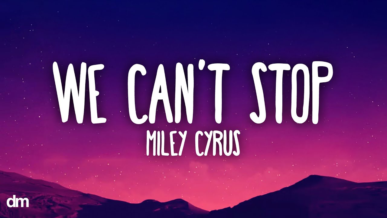 Miley Cyrus We Can T Stop Tekst