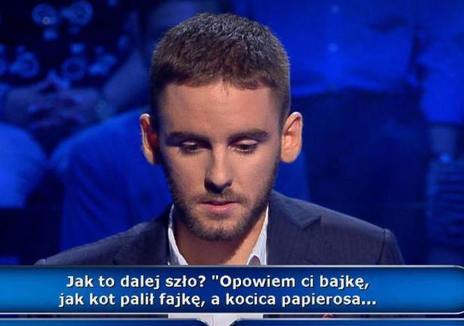 Milionerzy: "Opowiem ci bajkę, jak kot palił fajkę...". Co było dalej Opowiem Ci Bajkę Jak Kot Palił Fajkę Milionerzy