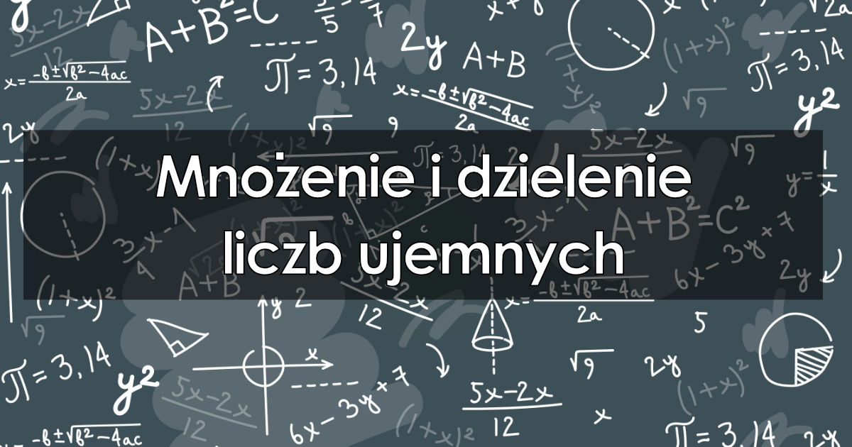 Mnożenie i dzielenie liczb ujemnych i dodatnich: przykłady, zadania Mnozenie I Dzielenie Liczb Dodatnich