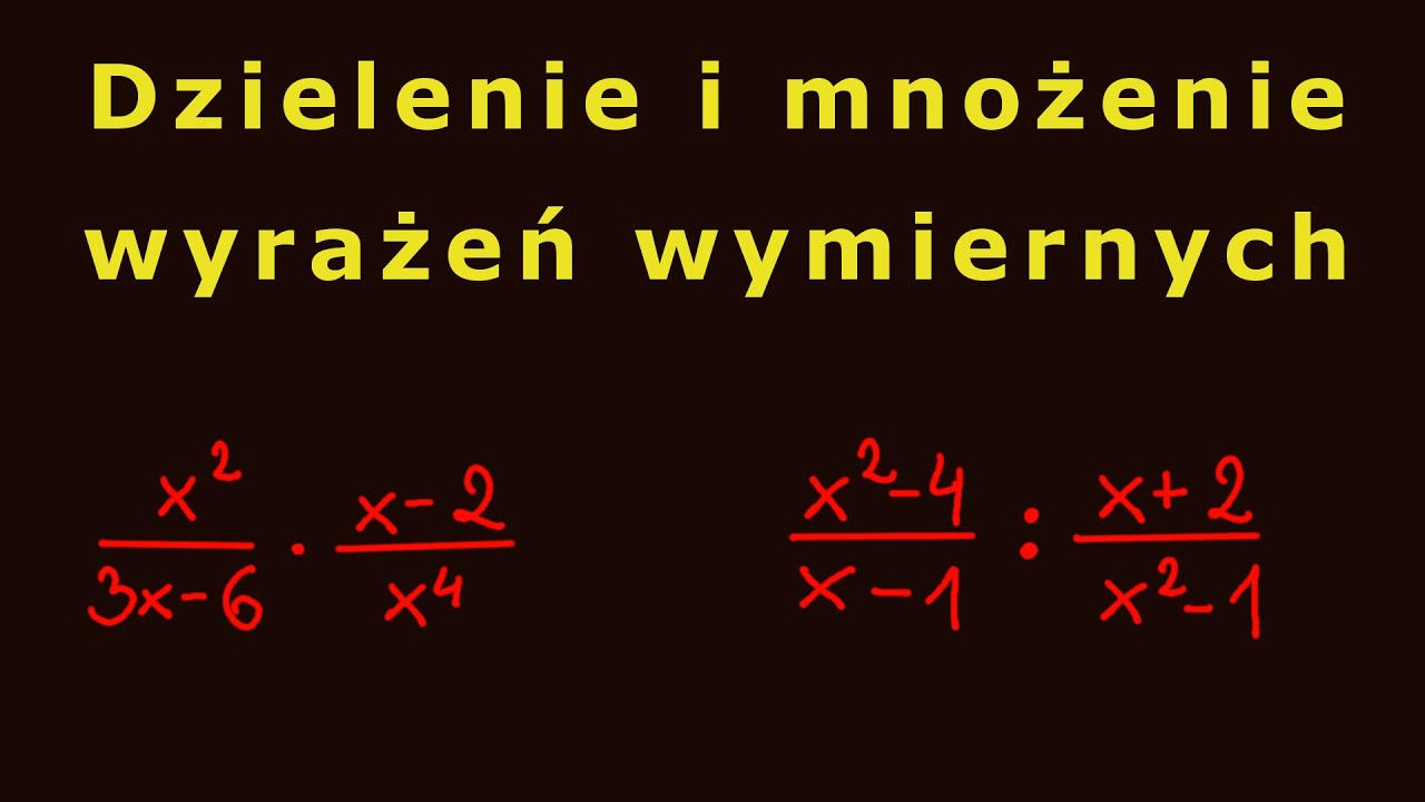 Mnożenie i dzielenie wyrażeń wymiernych - YouTube Mnozenie I Dzielenie Ulamkow Klasa 5