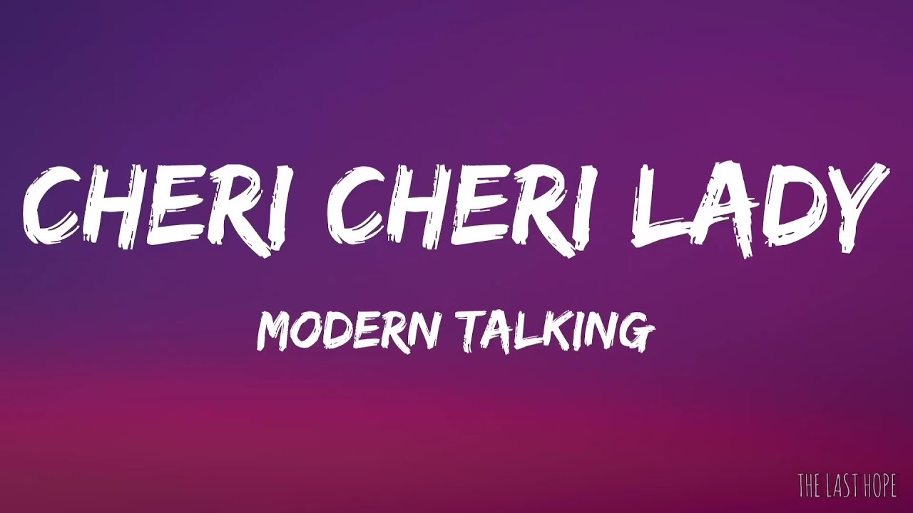 Modern Talking Cheri Cheri Lady Tekst