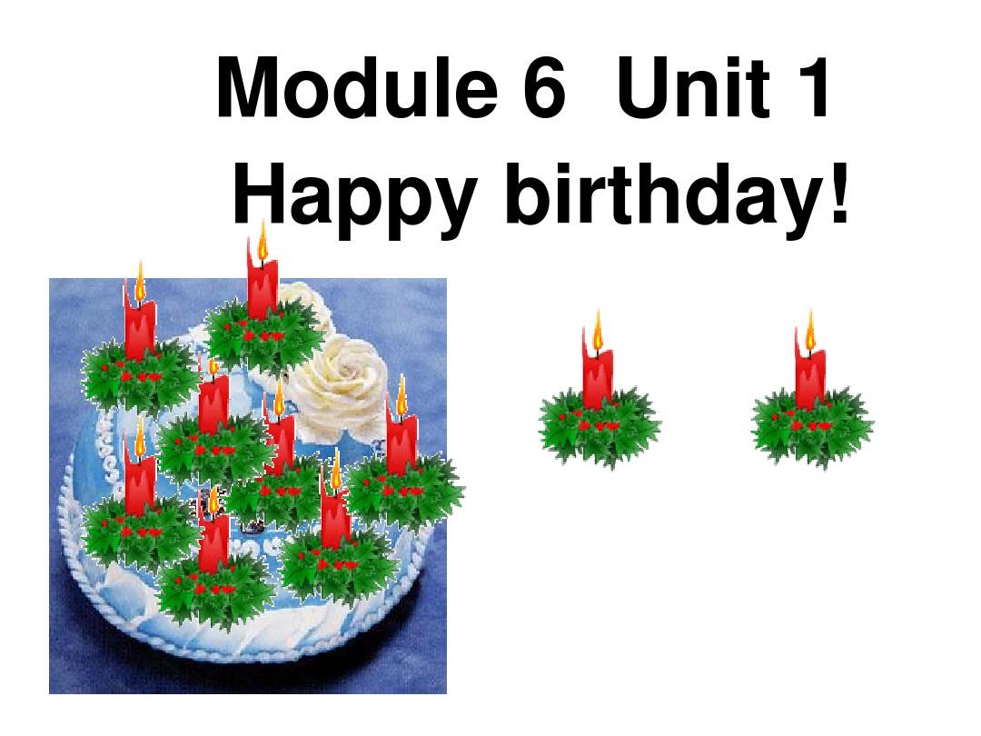 外研版三年级英语Module+6+Unit+1+Happy+birthday_word文档在线阅读与下载_无忧文档 Klasa 6 Unit 1