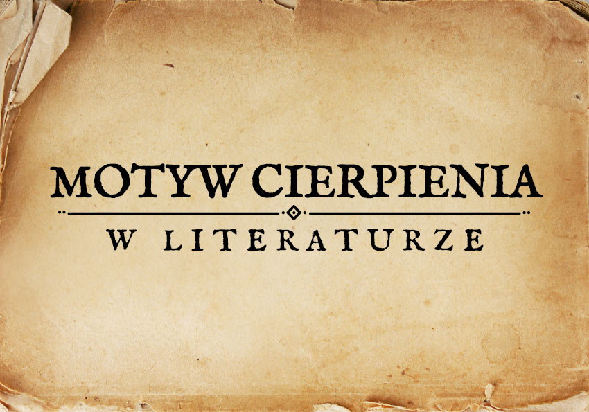 Motyw cierpienia w literaturze. Opisy, przykłady dzieł. Polszczyzna.pl Motyw Cierpienia W Literaturze Renesansu