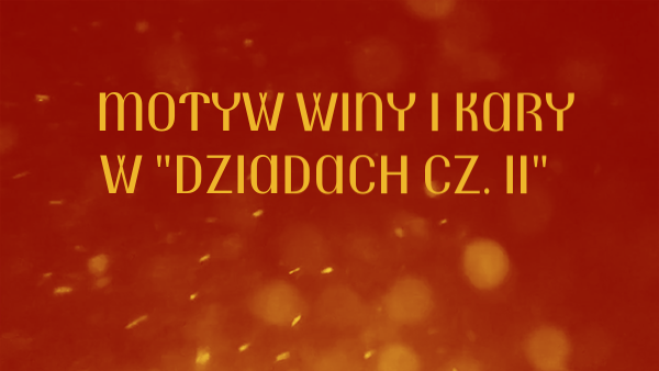 Motyw Winy I Kary W Dziadach Cz 2