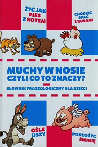 Muchy W Nosie Czyli Co To Znaczy