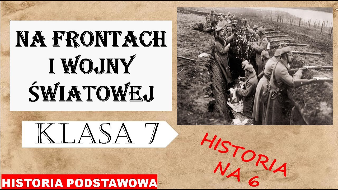 Na frontach I wojny światowej - Historia podstawowa - Klasa 7 - YouTube Na Frontach I Wojny światowej Klasa 7