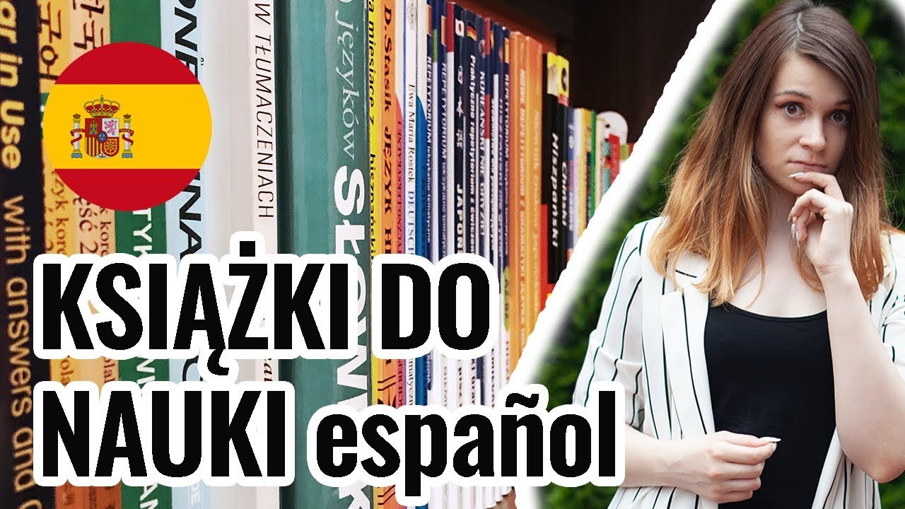 Najlepsze książki do nauki hiszpańskiego | KEITAH - YouTube Książka Do Nauki Hiszpańskiego Od Podstaw