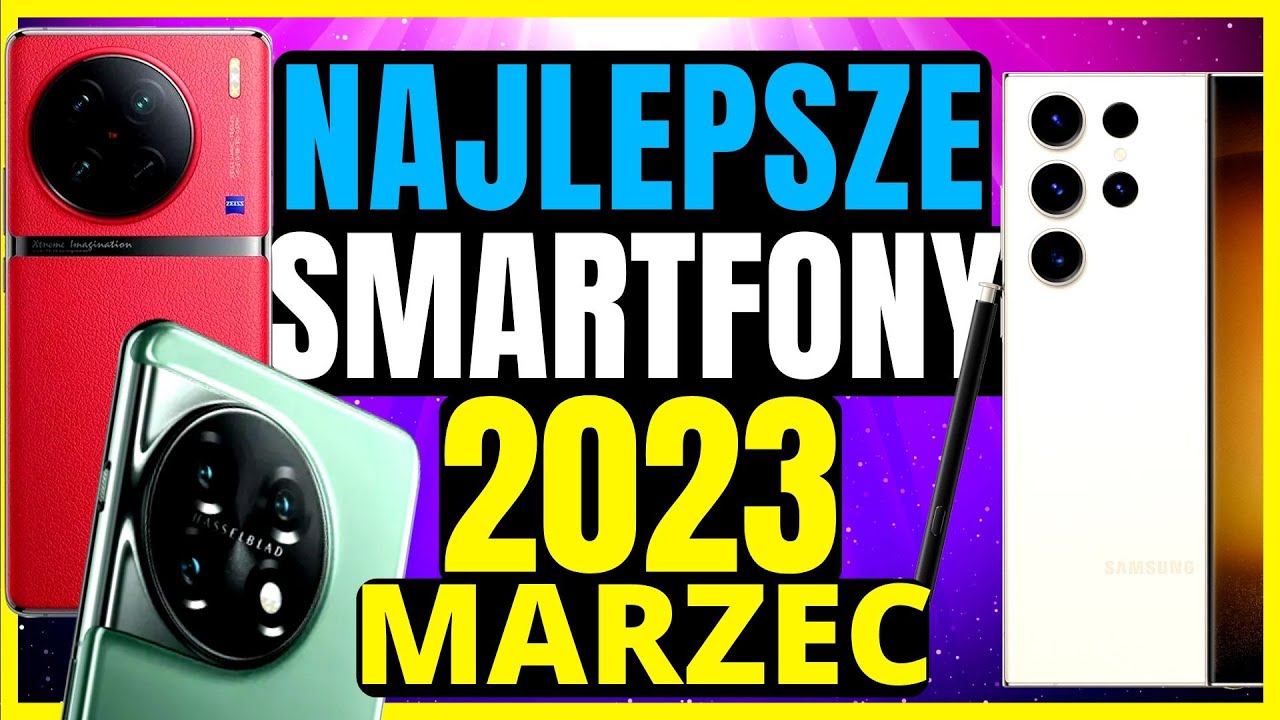 Najlepsze Telefony 2023