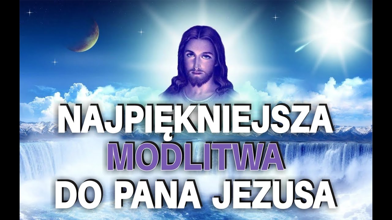 Najpiękniejsza modlitwa do Pana Jezusa💖💖💖 - YouTube Modlitwa Pana Jezusa W Ogrójcu Ewangelia
