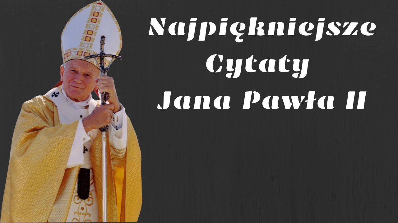 Cytaty Jana Pawła Ii Do Zaproszeń ślubnych