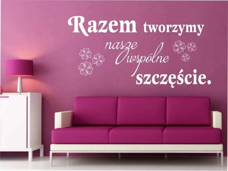 Naklejka na ścianę - razem tworzymy nasze wspólne szczęście Razem Tworzymy Nasze Wspólne Szczęście