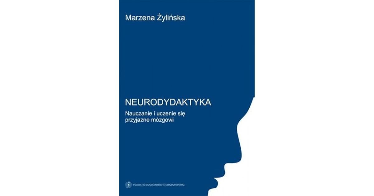 Neurodydaktyka Nauczanie I Uczenie Się Przyjazne Mózgowi Pdf