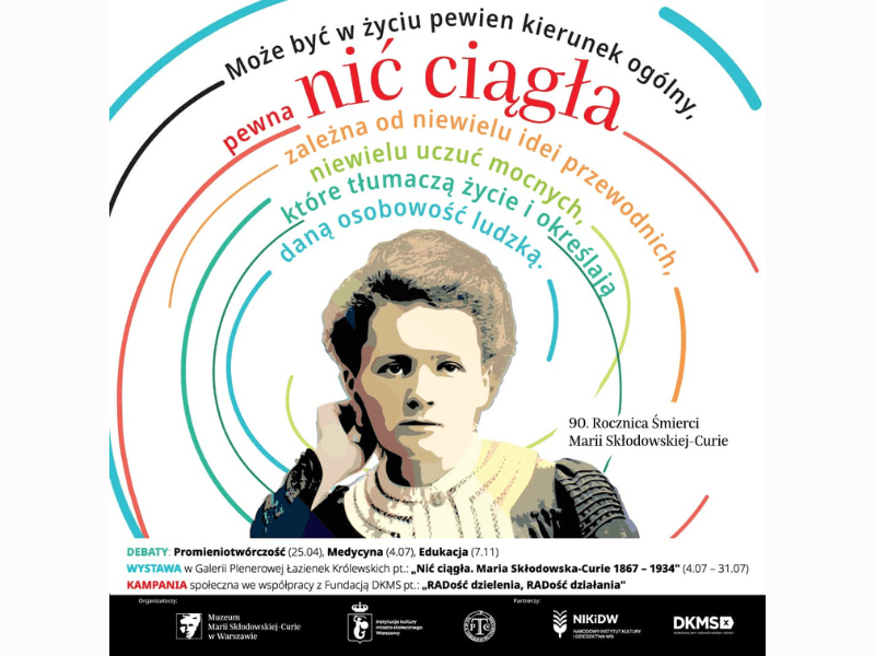 Nić ciągła. Maria Skłodowska-Curie 1867–1934 - wystawa plenerowa - Kultura Plakat O Marii Sklodowskiej Curie
