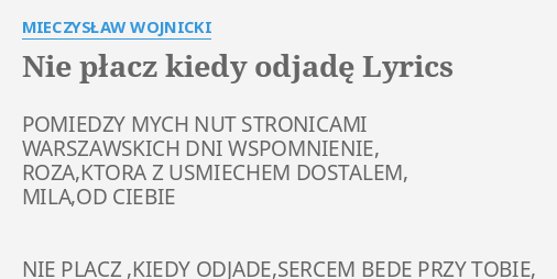 Nie Placz Kiedy Odjade Tekst