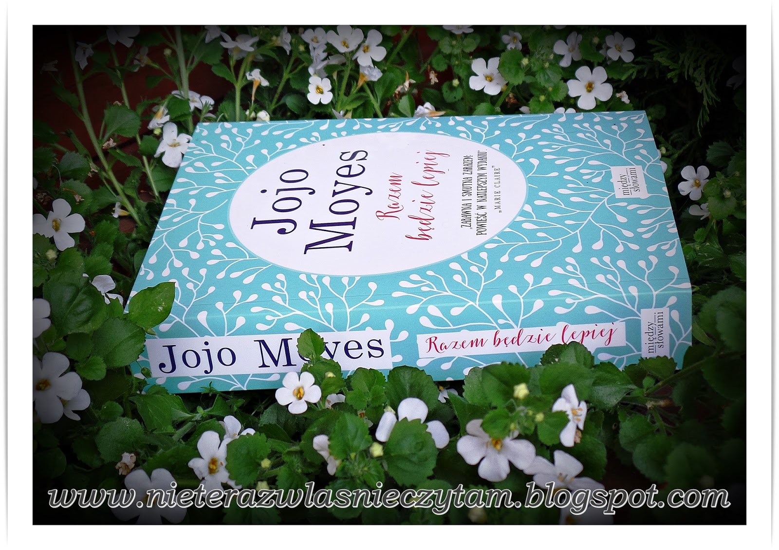 Nie teraz – właśnie czytam...: "Razem będzie lepiej" - Jojo Moyes Jojo Moyes Razem Będzie Lepiej Pdf