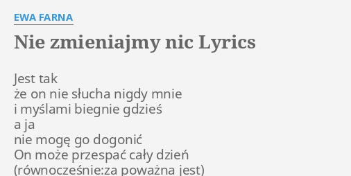 Ewa Farna Nie Zmieniajmy Nic Tekst