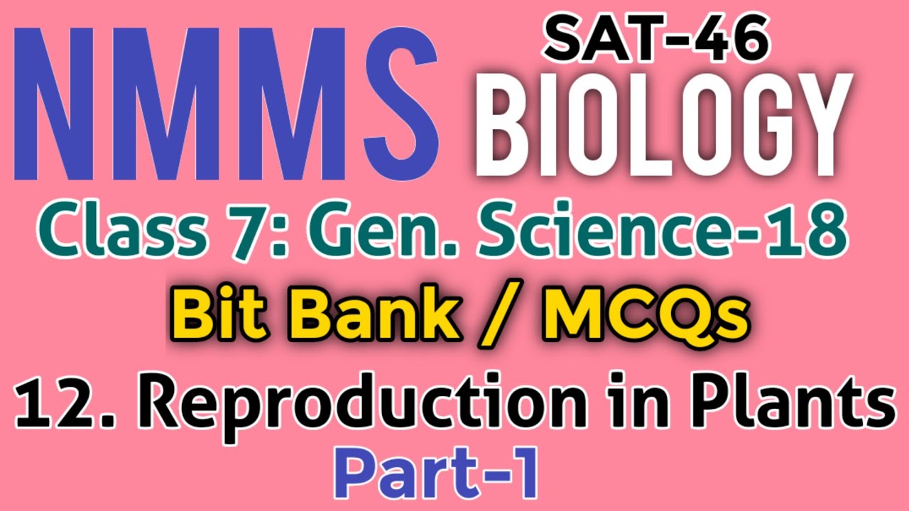 NMMS Exam Preparation|SAT-46 | Class-7 Biology |Bit Bank (MCQs)|12 Class 7 Biology