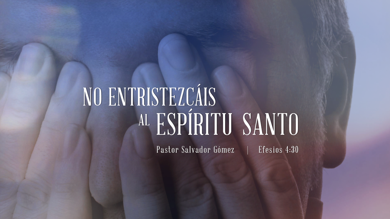 No Contristeis Al Espiritu Santo Reina Valera 1960