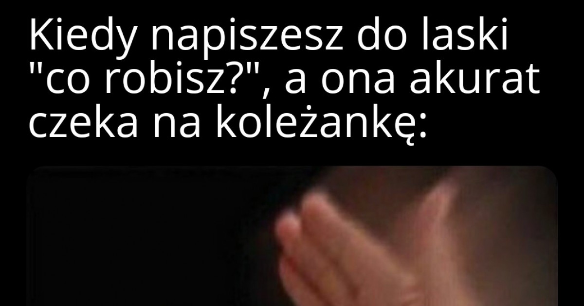 No to se jeszcze poczeka No To Se Jeszcze Poczeka Mem