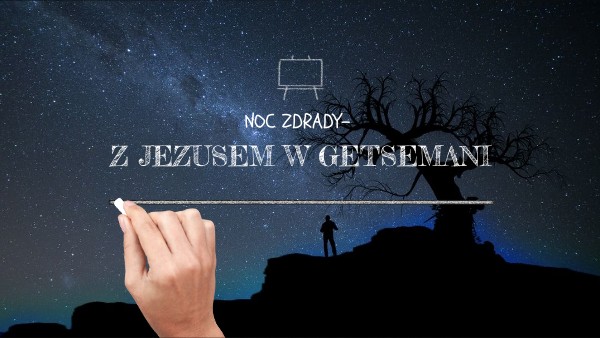 Noc zdrady - z Jezusem w Getsemani | Genially Noc Zdrady Z Jezusem W Getsemani