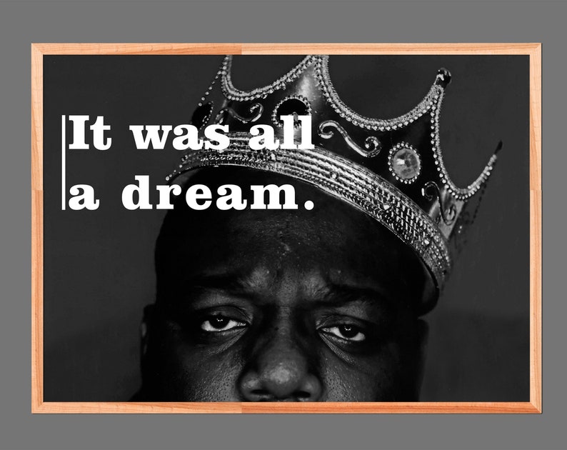 Notorious BIG Quote Print It Was All A Dream Biggie Smalls | Etsy Biggie Smalls It Was All A Dream Lyrics