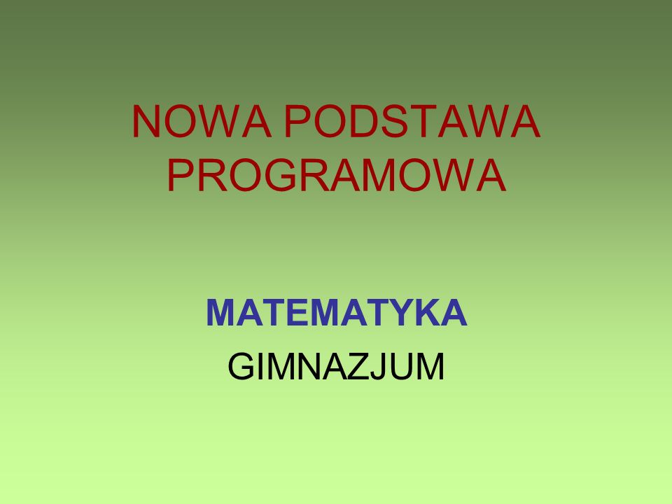 NOWA PODSTAWA PROGRAMOWA - ppt pobierz Lektury Klasa 3 Gimnazjum Nowa Podstawa Programowa
