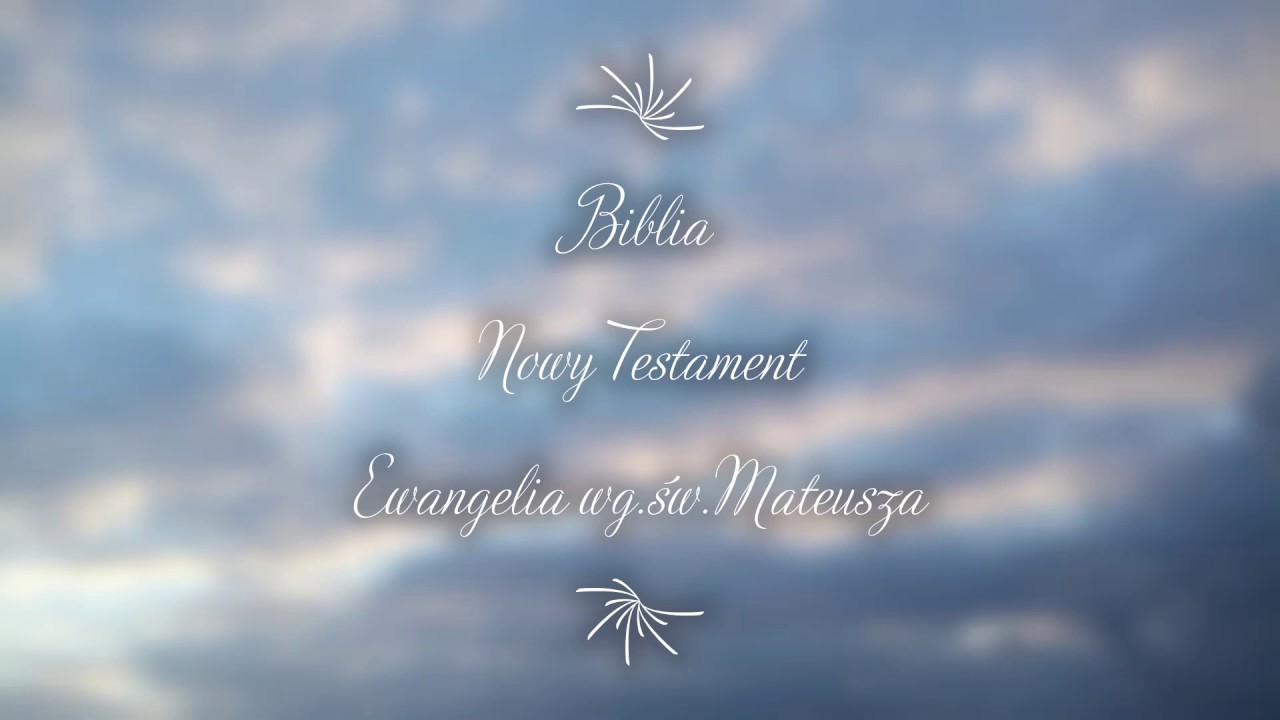 Nowy Testament Ewangelia wg.św.Mateusza -5 audiobook - YouTube Ewangelia św Mateusza Rozdział 5