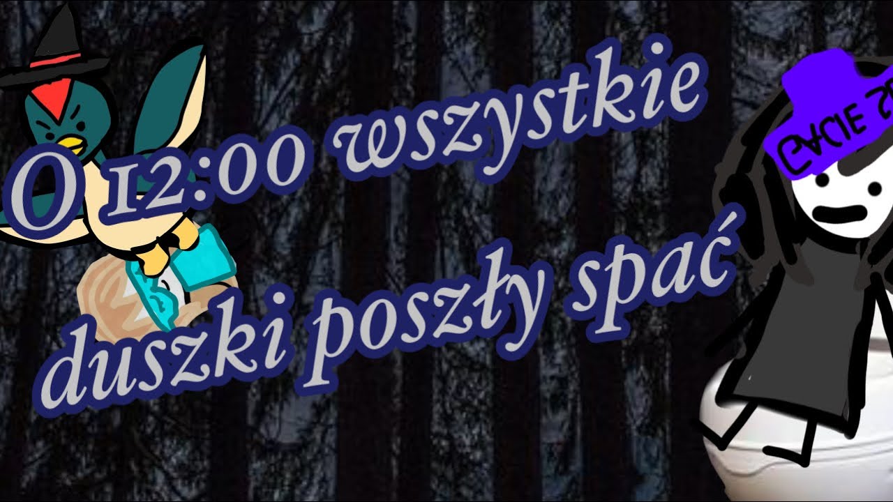 O Godzinie 00 Wszystkie Duszki Poszly Spac