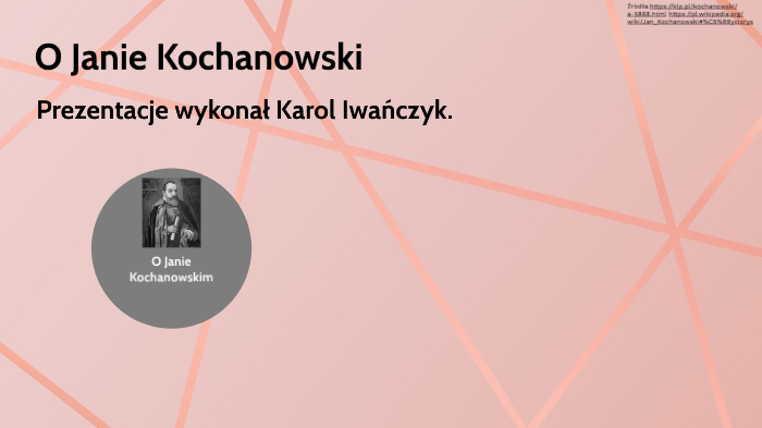 O Janie Kochanowskim by Jan Swarzyński on Prezi Napisz Notatkę O Janie Kochanowskim