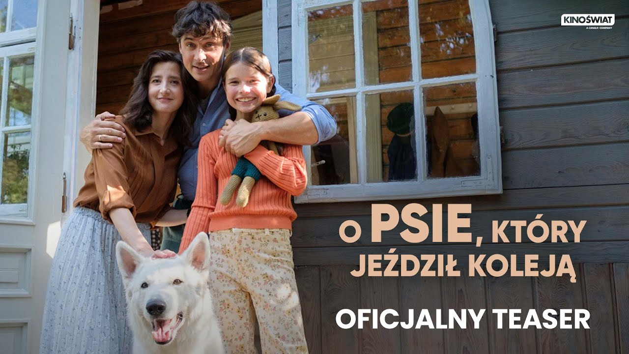 O PSIE, KTÓRY JEŹDZIŁ KOLEJĄ | Oficjalny teaser | Kino Świat - YouTube O Psie Który Jeździł Koleją Test