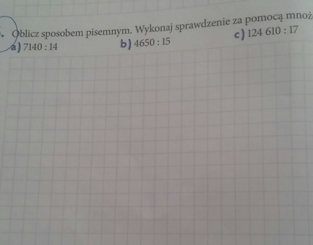Oblicz sposobem pisemnym. Wykonaj sprawdzenie. za pomocą mnożenia Oblicz Sposobem Pisemnym Wykonaj Sprawdzenie Za Pomocą Mnożenia