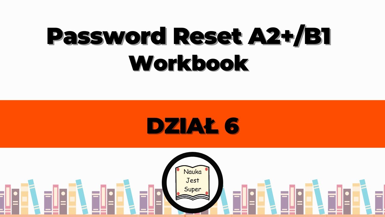 Odpowiedzi do książki Password Reset A2+/B1 Workbook - Dział 6 Password Reset A2 B1 Sprawdziany