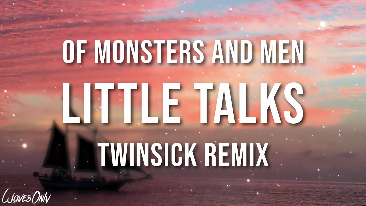 Of Monsters And Men - Little Talks (TWINSICK Remix) (Lyrics) - YouTube Of Monsters And Men Little Talks Tekst