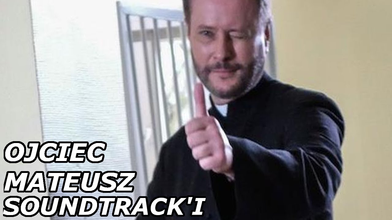 Ojciec Mateusz Soundtrack - YouTube Muzyka Do Filmu Ojciec Mateusz