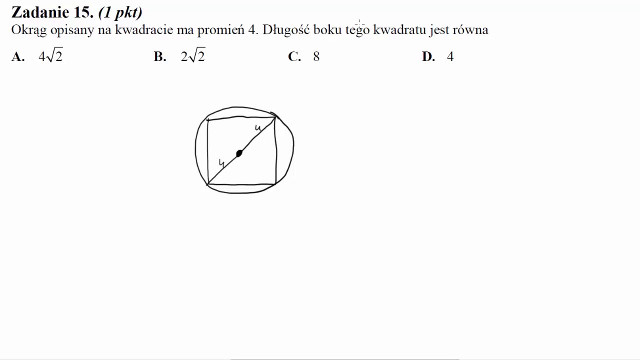 Okrąg Opisany Na Kwadracie Ma Promień 4