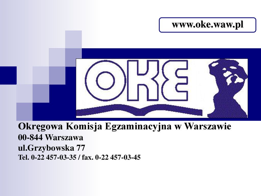 Okręgowa Komisja Egzaminacyjna w Warszawie - ppt pobierz Okręgowa Komisja Egzaminacyjna W łomży