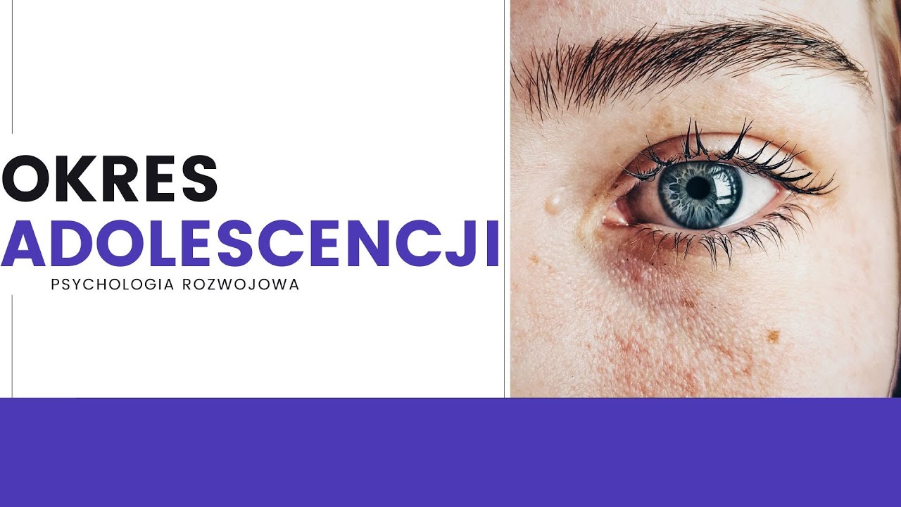 Okres Adolescencji Jako Etap Rozwoju Człowieka