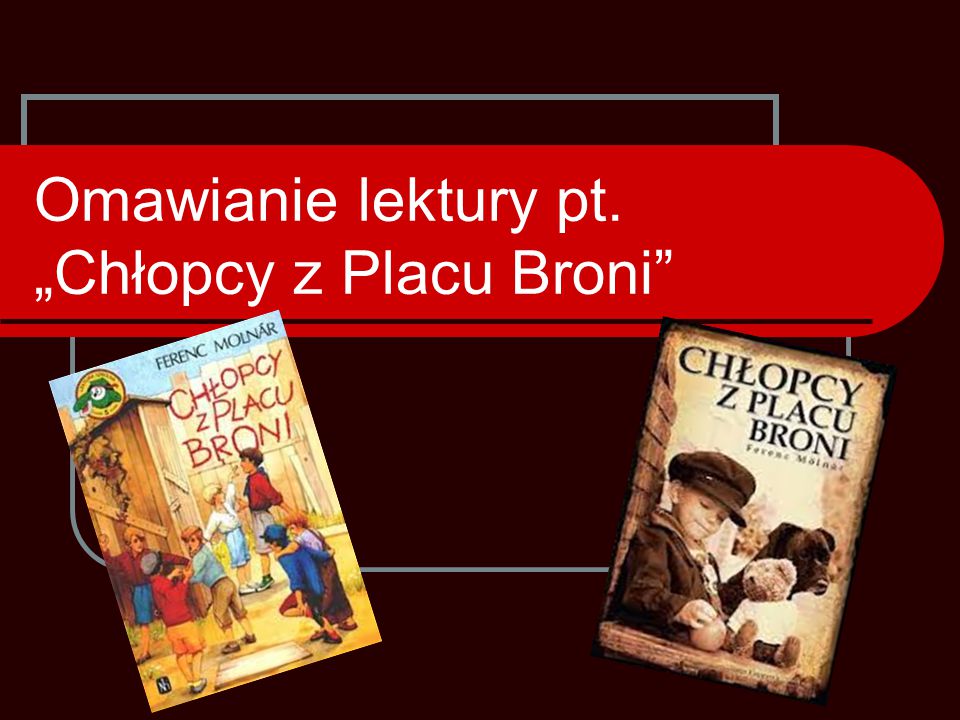 Omawianie lektury pt. „Chłopcy z Placu Broni” - ppt video online pobierz Chłopcy Z Placu Broni Pdf Wolne Lektury