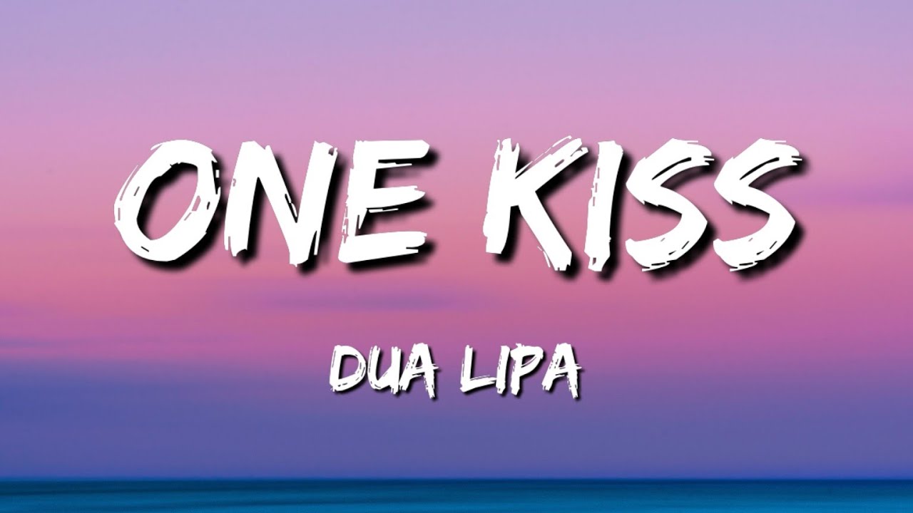 One Kiss Dua Lipa Tekst