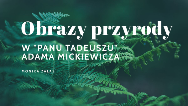 Opis przyrody w "Panu Tadeuszu" | Genially Opis Ogrodu Pan Tadeusz Fragment