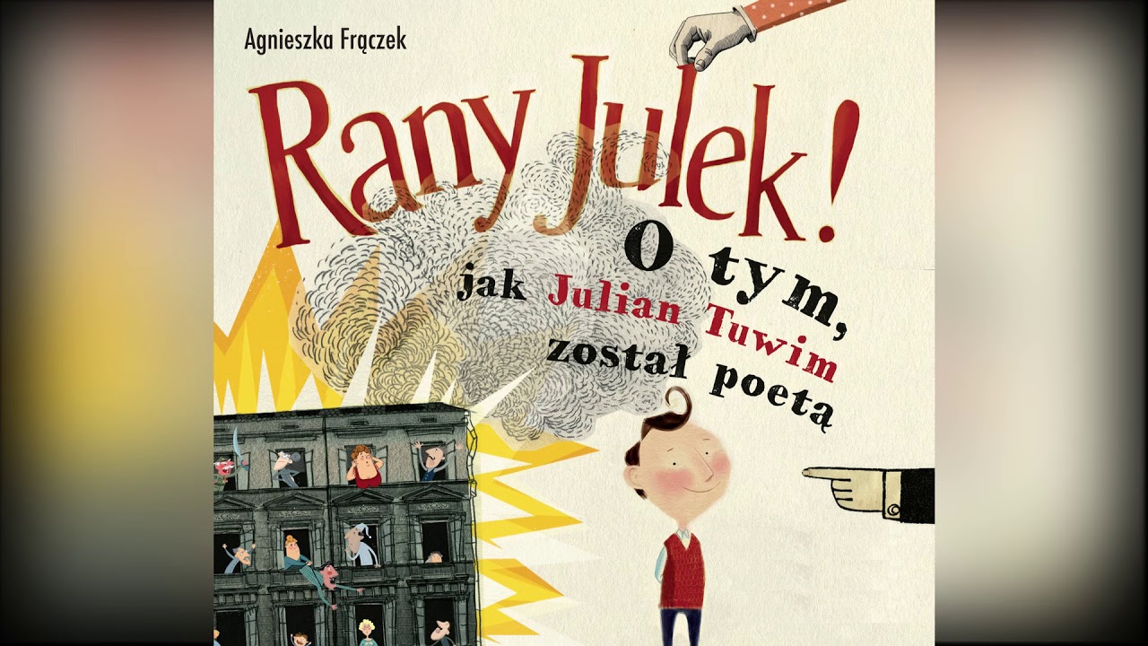 Rany Julek O Tym Jak Julian Tuwim Został Poetą Tekst