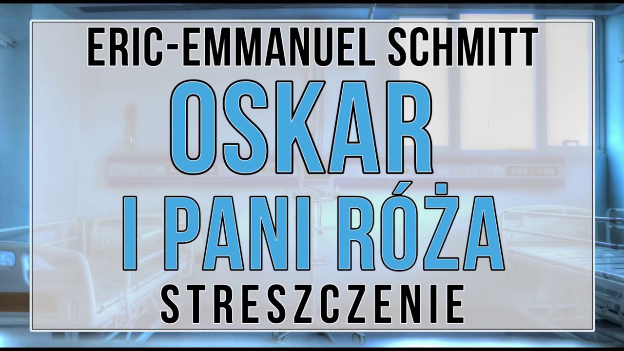 Oskar i pani Róża - streszczenie - YouTube Oskar I Pani Róża Ile Ma Stron